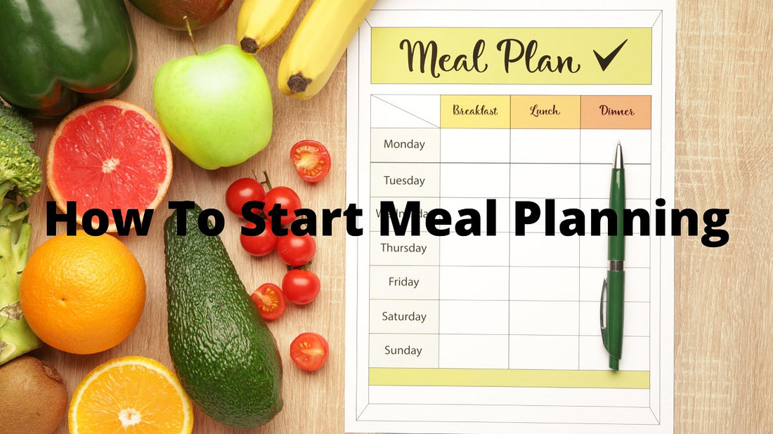 How To Start Meal Planning .